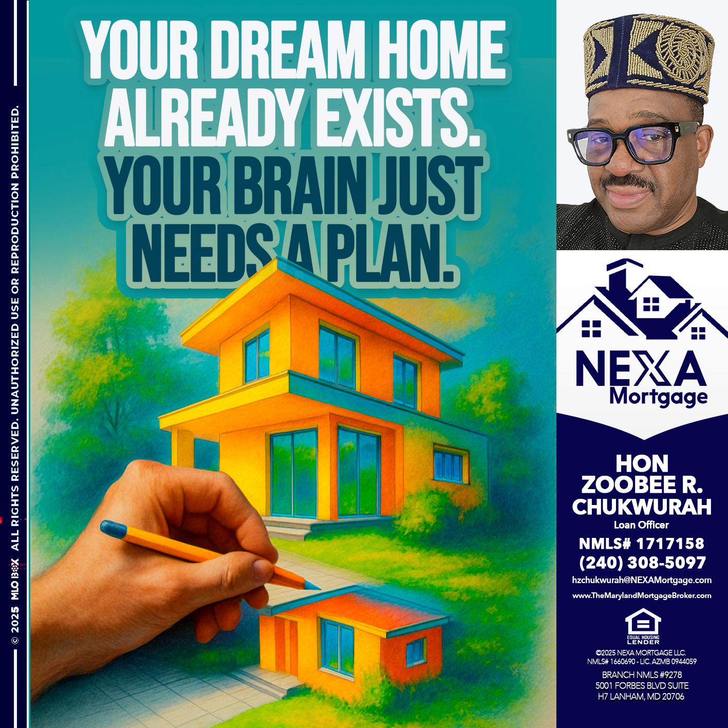 YOUR DREAM HOME - Hon Zoobee R Chukwurah -Mortgage Loan Originator