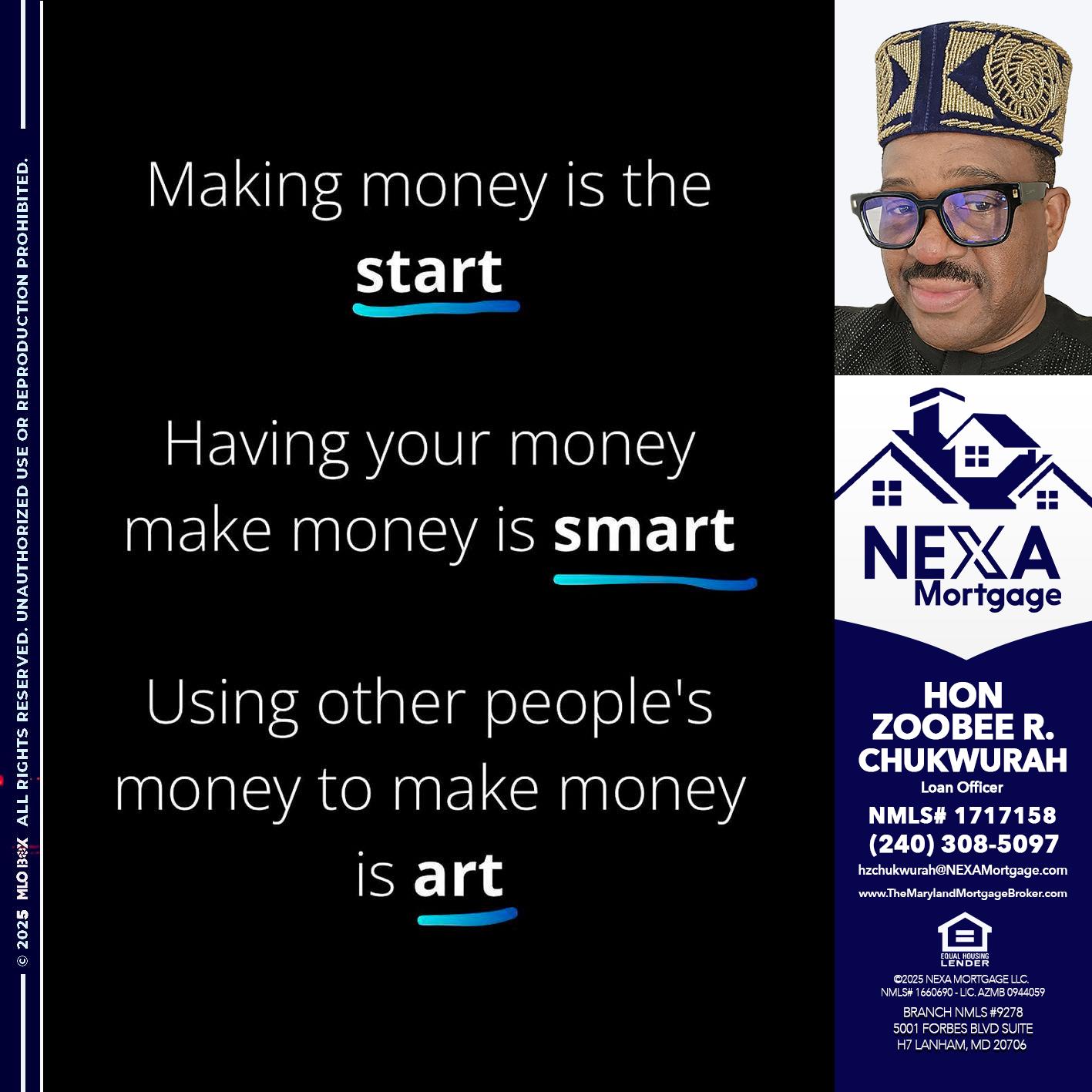 MAKING MONEY IS - Hon Zoobee R Chukwurah -Mortgage Loan Originator
