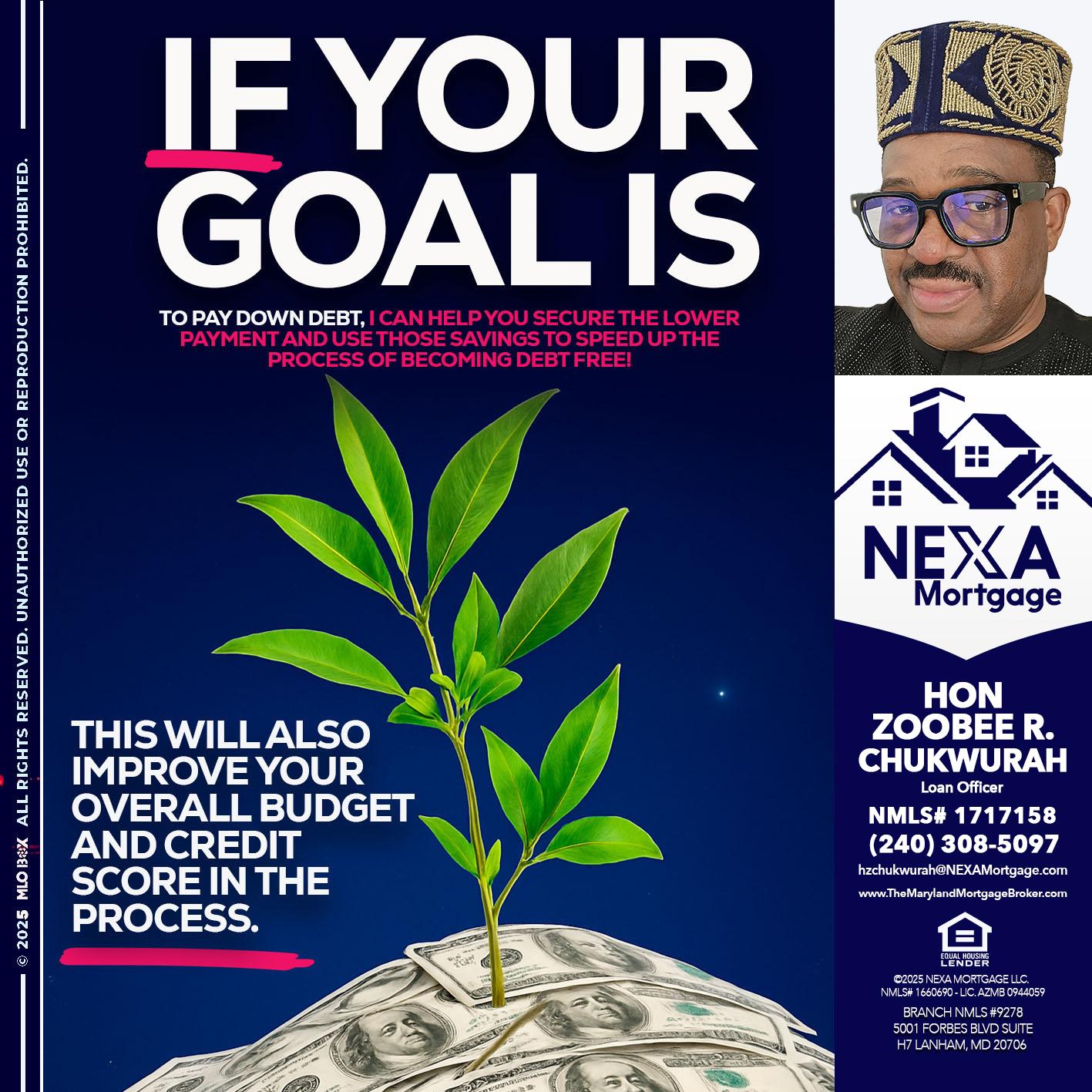 if your goal is - Hon Zoobee R Chukwurah -Mortgage Loan Originator