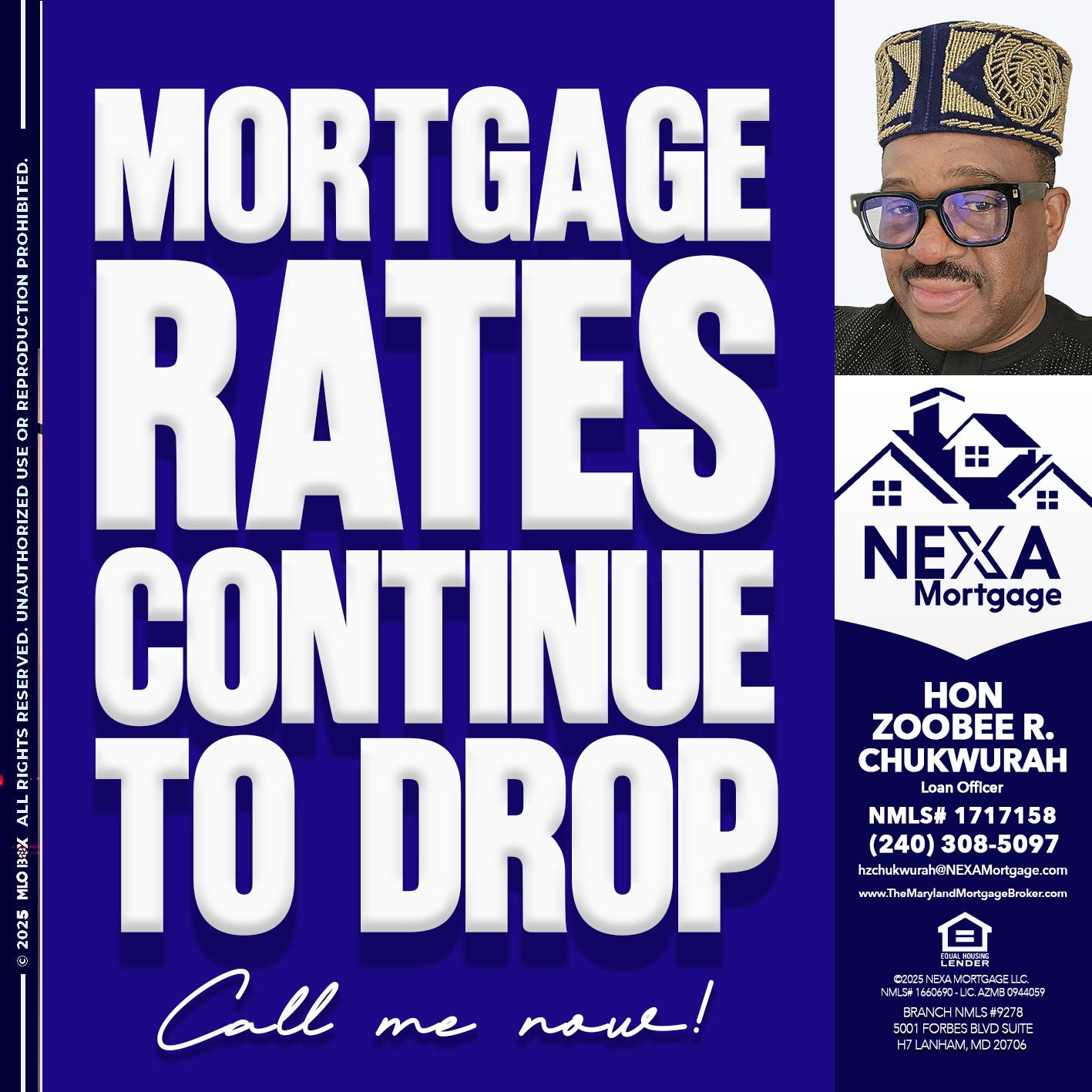 MORTGAGE RATES ARE DROP - Hon Zoobee R Chukwurah -Mortgage Loan Originator