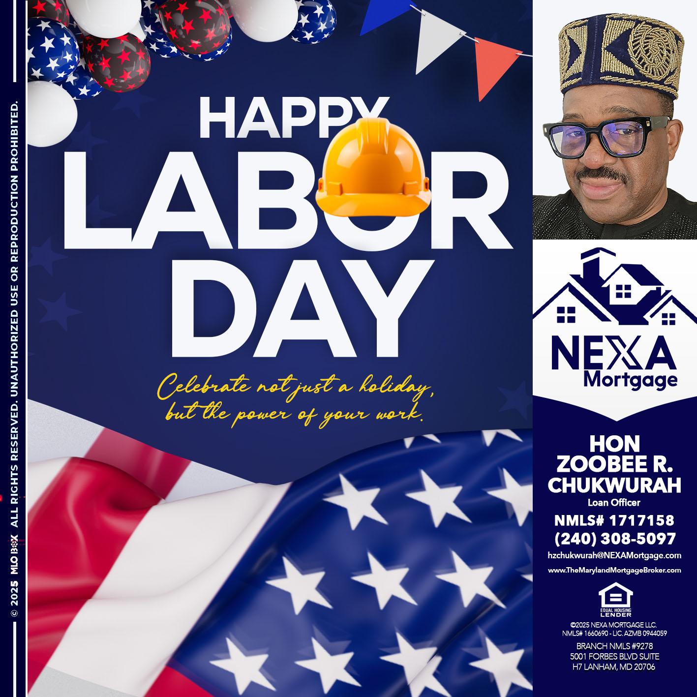 HAPPY LABOR DAY - Hon Zoobee R Chukwurah -Mortgage Loan Originator