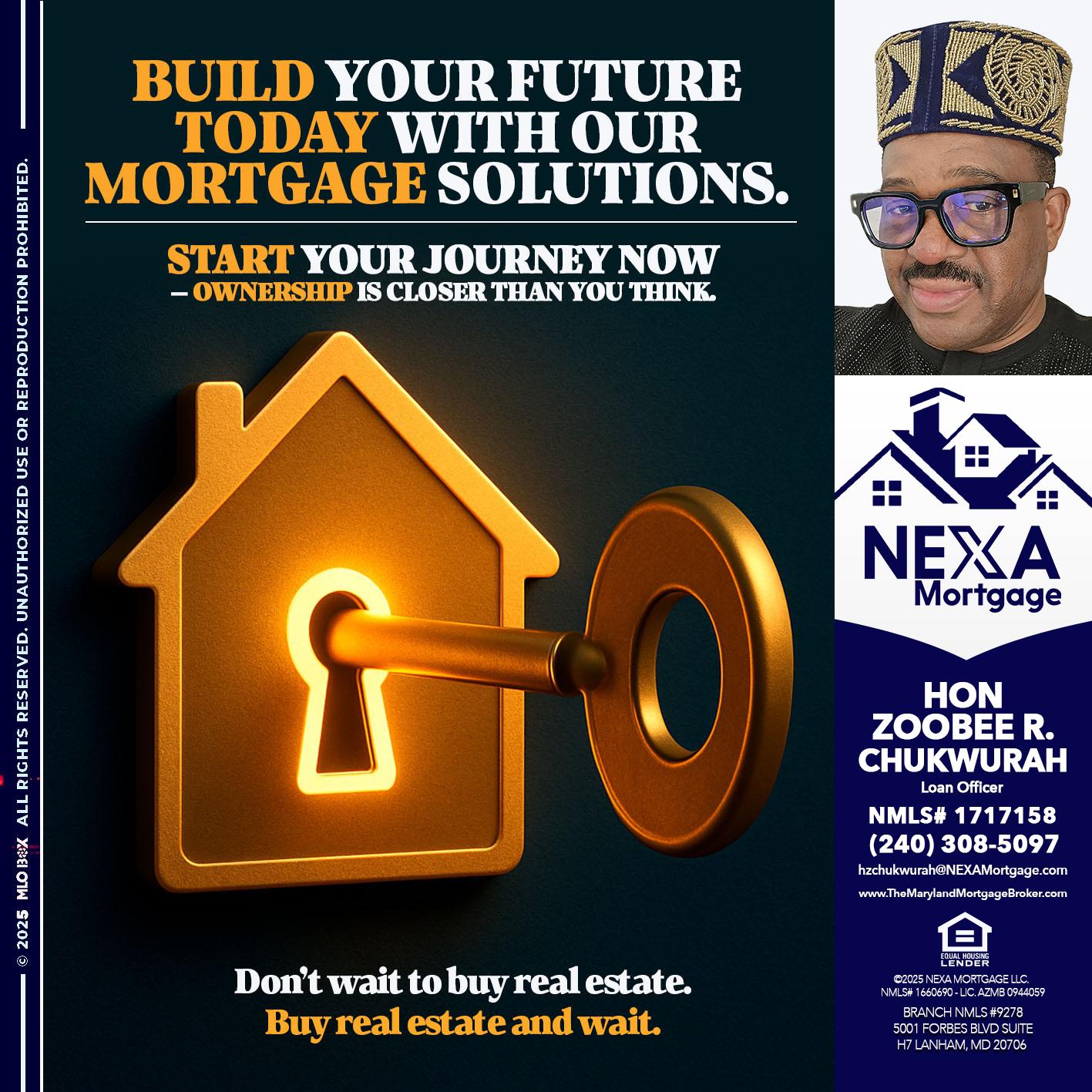 BUILD YOUR FUTURE - Hon Zoobee R Chukwurah -Mortgage Loan Originator