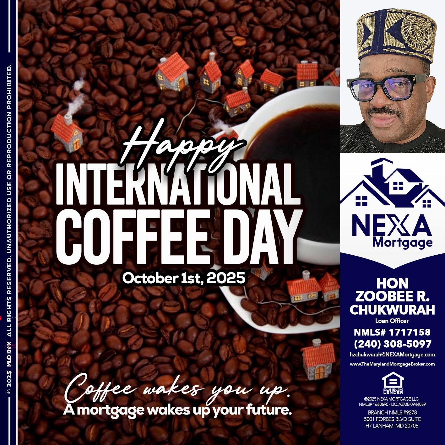 INTERNATIONAL COFFEE DAY - Hon Zoobee R Chukwurah -Mortgage Loan Originator