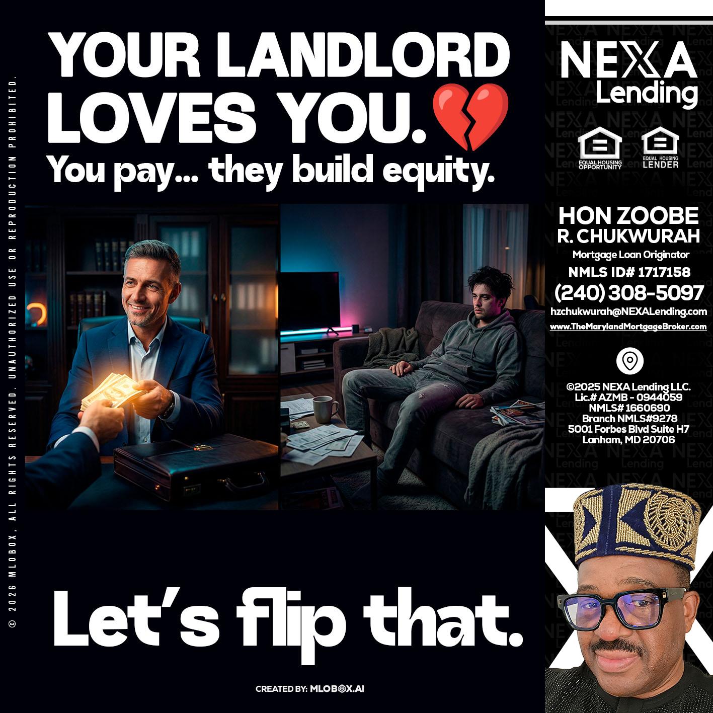 your landlord - Hon Zoobee R Chukwurah -Mortgage Loan Originator