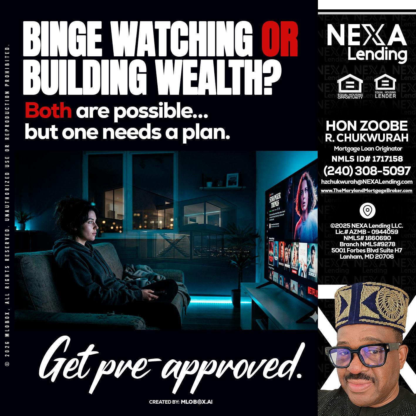 BINGE WATCHING - Hon Zoobee R Chukwurah -Mortgage Loan Originator